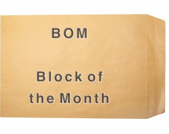 BOM (Block of the month)