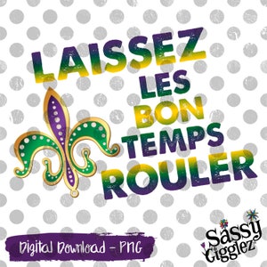 Laissez les bon temps Rouler, Mardi Gras, Louisiana, man, PNG, Instant Download, Sublimation, Vinyl, Digital Download