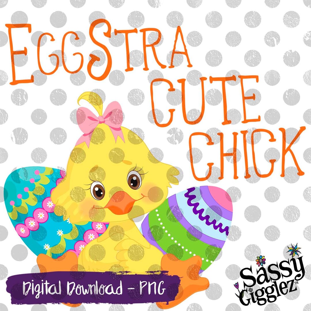 Eggstra Cute Chick, Easter Egg, Digital Download, PNG - Etsy