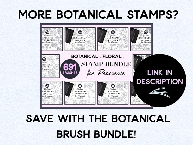 May include: A digital illustration of a Procreate stamp bundle for botanical and floral designs. The bundle includes 691 brushes and is available for purchase. The text "LINK IN DESCRIPTION" is displayed in a circle.