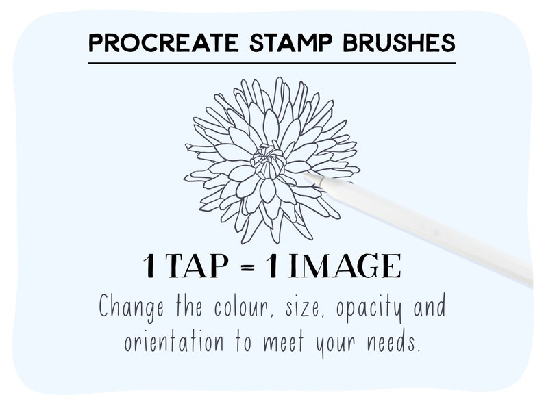 May include: A digital illustration of a flower with the text "PROCREATE STAMP BRUSHES" and "1 TAP = 1 IMAGE" below the flower. The text below the image reads "Change the colour, size, opacity and orientation to meet your needs."