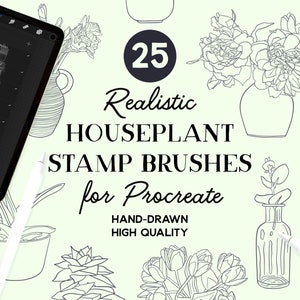 May include: A digital illustration of 25 hand-drawn houseplant stamp brushes for Procreate. The image shows a variety of plants in pots and vases, including succulents, ferns, and flowers. The text "25 Realistic Houseplant Stamp Brushes for Procreate" is displayed in the center of the image. The text "Hand-Drawn High Quality" is displayed below the main text.