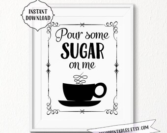 Pour some sugar on me, 8x10, 11x14, INSTANT download, Kitchen Printable Art, funny, coffee print, kitchen wall art funny, coffee