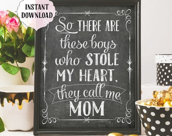 So there are these boys who stole my heart, they call me mom, Nursery quote, INSTANT download, nursery, 8x10, Printable Art, Digital file