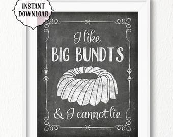 I like big bundts and I cannot lie, 8x10, 11x14, INSTANT download, Kitchen Printable Art, funny, cake, kitchen wall art, funny, chalkboard
