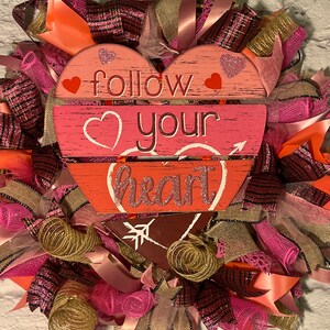 Follow your heart wreath, Valentine’s Day wreath, love wreath, special someone wreath, sweetest day wreath, heart wreath, valentine wreath