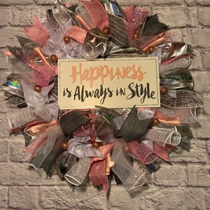 Happiness is always in style wreath, positive wreath, happy wreath, chic wreath, girly wreath, positive vibes wreath,