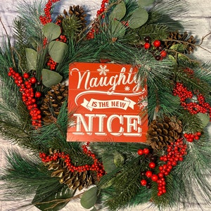 Naughty is the new nice wreath, Christmas gift, funny wreath, Christmas wreath, winter wreath winter farmhouse wreath