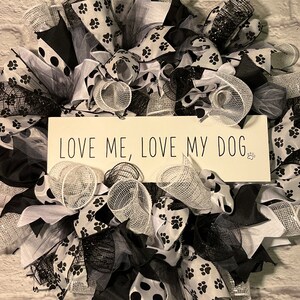 Love me love my dog wreath, dog lover wreath, puppy love wreath, man’s best friend wreath, dog wreath, dog decoration
