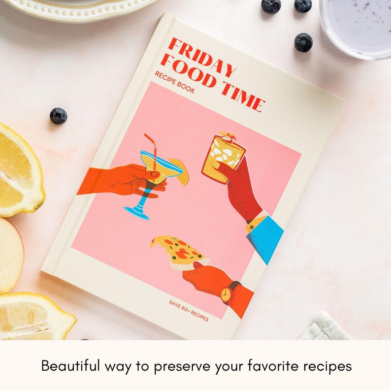 May include: A pink recipe book with the title "FRIDAY FOOD TIME" and the text "RECIPE BOOK" and "SAVE 60+ RECIPES". The cover features an illustration of two hands holding drinks and a slice of pizza.