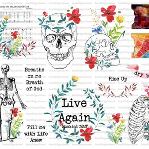 May include: A digital printable sheet with a variety of images, including a skull with flowers, a skeleton, a ribcage, and a wreath with the words "Live Again" and "Ezekiel 37:5". The sheet also includes the text "Breathe on me Breath of God", "Fill me with Life Anew", "Rise Up", and "dry bones".