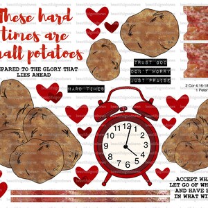 Puede incluir: Una hoja imprimible digital con una cita motivacional: "Estos tiempos difíciles son pequeñas patatas en comparación con la gloria que nos espera." La hoja también incluye un reloj despertador rojo, corazones y patatas.