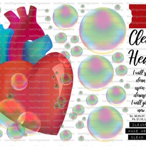 May include: A digital illustration of a red heart with rainbow colored bubbles surrounding it. The text "Clean Heart" is written in a decorative font. The text "I will sprinkle clean water upon you to cleanse you... I will give you a new heart" is written in a smaller font. The text "Ez. 36:25-27, Prov. 4:23, Ps. 51:10, Luke 5:12" is written in an even smaller font. The text "Cleanse Me Make Me Whole Clean Heart" is written in a larger font.