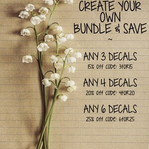 May include: A close-up of a handwritten sign on a lined paper background with a bouquet of white flowers. The sign reads "Create your own bundle & save" and lists discounts for purchasing 3, 4, or 6 decals with corresponding discount codes.