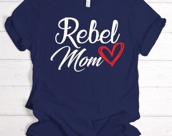 Rebel Mom, Rebels, Rebels Tshirt, Hotty Toddy