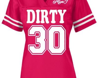 Dirty Thirty, Dirty 30 Jersey, 30th Birthday, Dirty 30 Shirt, Dirty Thirty Shirts