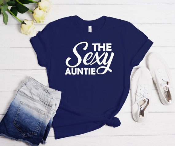 Sexy Aunt Shirt Sexy Auntie BAE Shirt Aunt Gift Aunt Shirt Best Aunt Ever Sexy Aunt T shirt