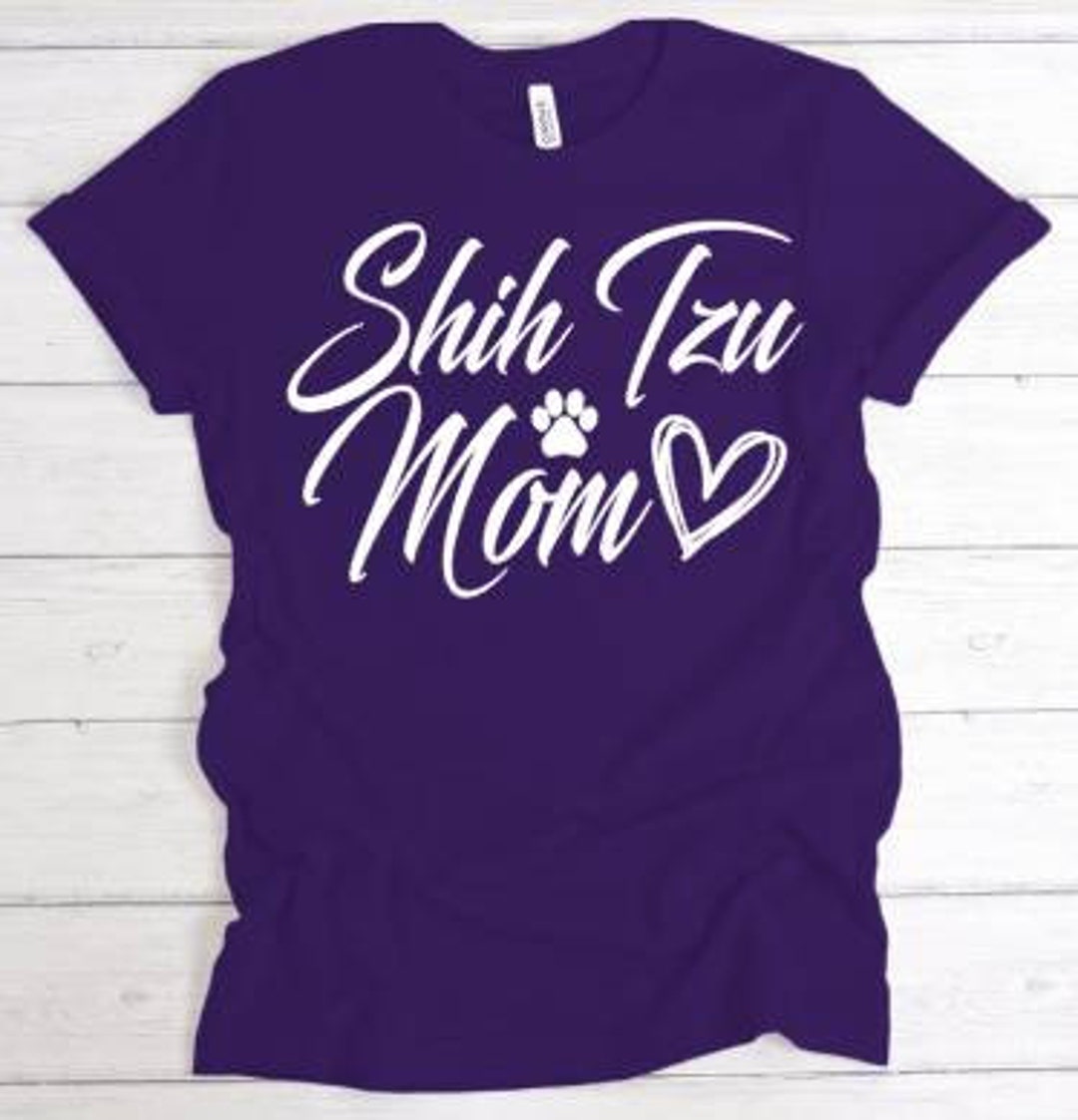 Shih Tzu, Shih Tzu Mom, Shih Tzu Mom Shirt, Shih Tzu Tshirt Etsy