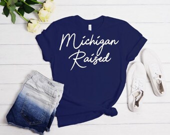 Michigan Raised T-shirt, Michigan Home Town Tee, Michigan T-shirt