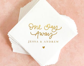 Personalized Gold Foil Cocktail Napkins || One Day Away, The Night Before, Wedding Rehearsal Dinner