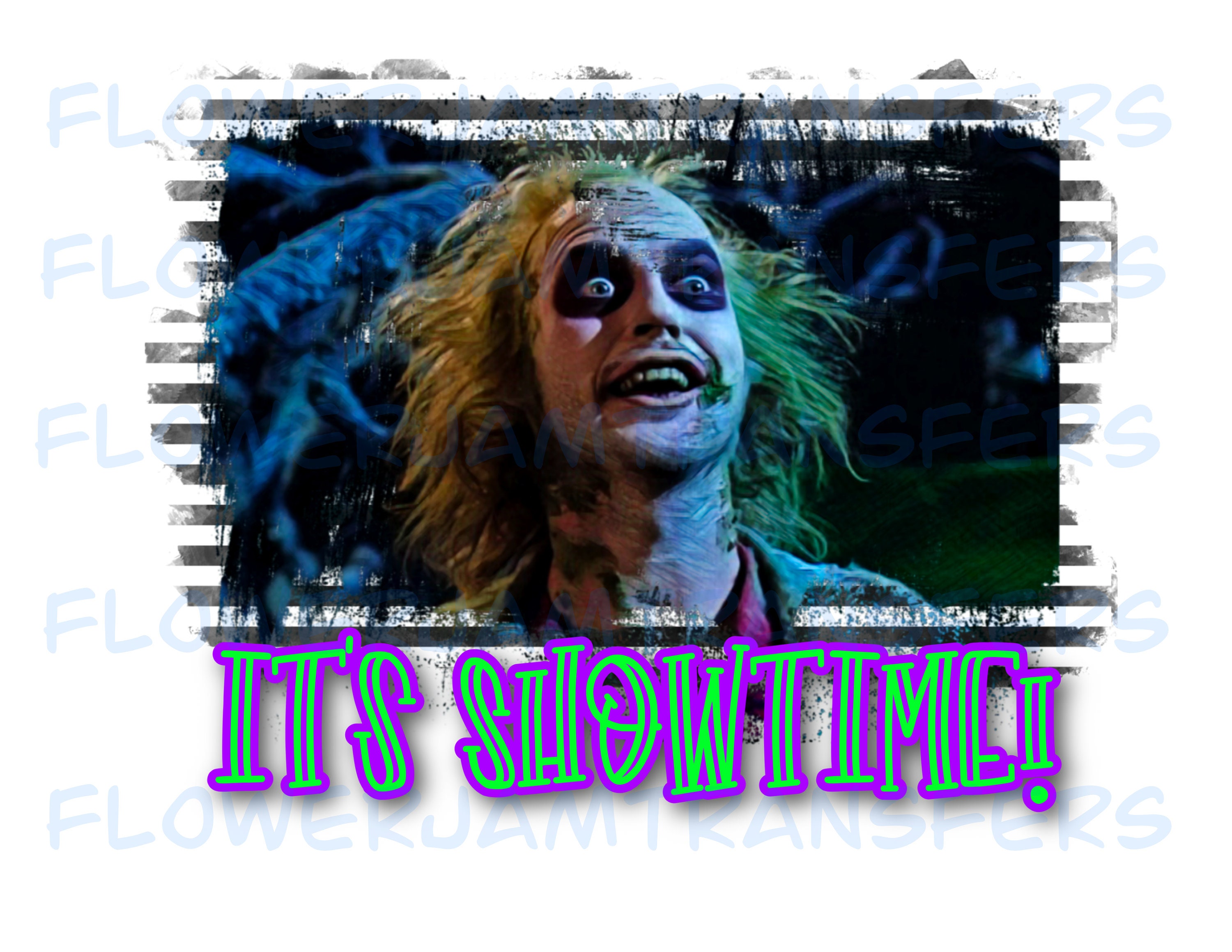 Its Showtime Movie Beetlejuice Sublimation Transfer Ready to | Etsy