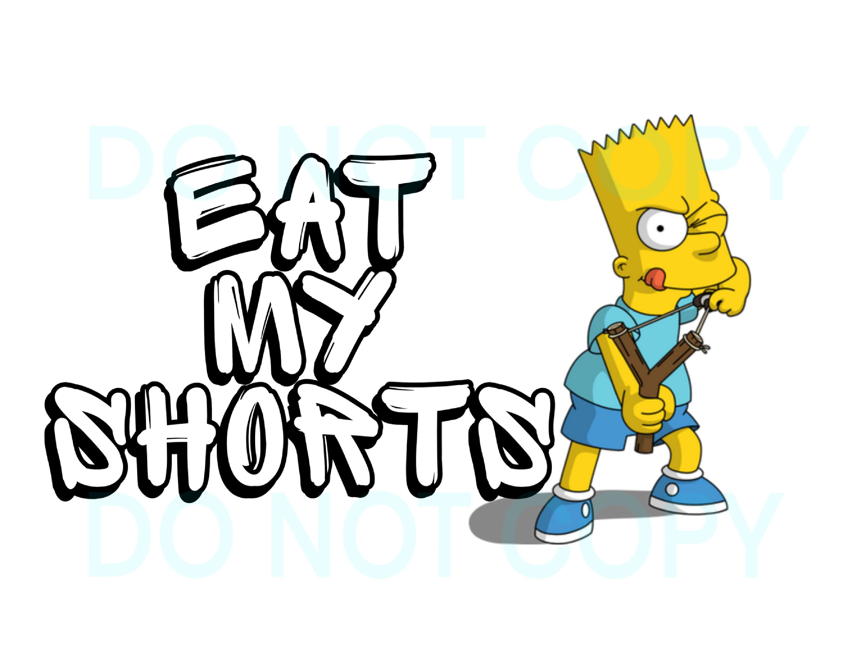 Eat My Shorts The Simpsons Sublimation Transfer Ready to Press Etsy