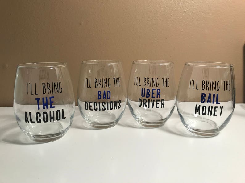 I/'ll bring the bad decisions Stemless wine glass set I/'ll bring the alcohol