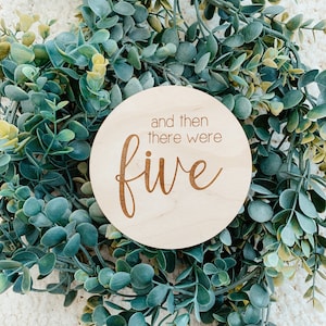 And then there were five, baby announcement photo prop, baby announcement disc, new baby announcement sign, wood photo prop for pregnancy