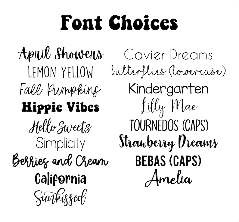 May include: A list of font names with examples of each font style. The font names include "April Showers", "Cavier Dreams", "Butterflies", "Kindergarten", "Lilly Mae", "Tournedos", "Strawberry Dreams", "Bebas", and "Amelia".