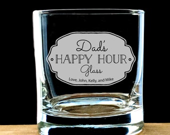 Dad's happy hour glass, personalized Father's Day Whiskey glass, engraved rocks glass, gift for dad