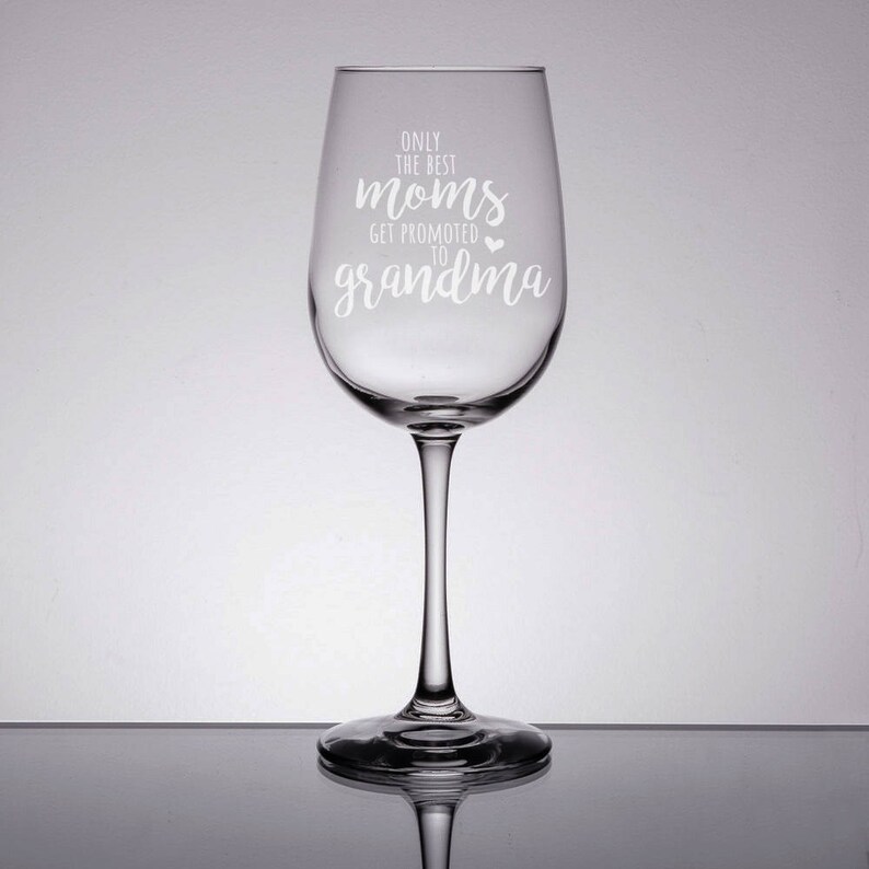 only the best moms get promoted to grandma wine glass