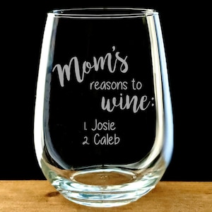 Mom wine glass, Reasons to Wine Glass, Mother's Day Wine glass, Engraved Gift, Gift for Mom, Funny Wine Glass, New Mom, Stemless Wine