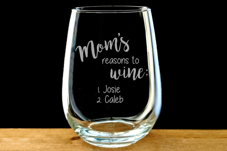 Mom wine glass, Reasons to Wine Glass, Mother's Day Wine glass, Engraved Gift, Gift for Mom, Funny Wine Glass, New Mom, Stemless Wine image 1