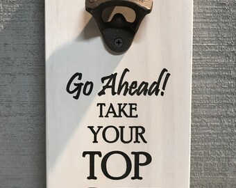 Featured image of post How to Make Beer Bottle Opener Take Your Top Off Svg