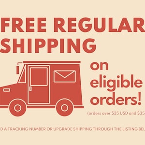May include: Red illustration of a delivery truck with the text "FREE REGULAR SHIPPING on eligible orders! (orders over $35 USD and $35 CAD)" and "ADD A TRACKING NUMBER OR UPGRADE SHIPPING THROUGH THE LISTING BELOW!"