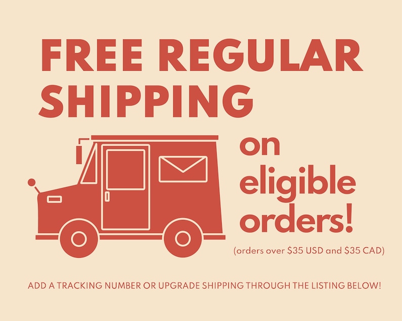 May include: Red illustration of a delivery truck with the text "FREE REGULAR SHIPPING on eligible orders! (orders over $35 USD and $35 CAD)" and "ADD A TRACKING NUMBER OR UPGRADE SHIPPING THROUGH THE LISTING BELOW!"