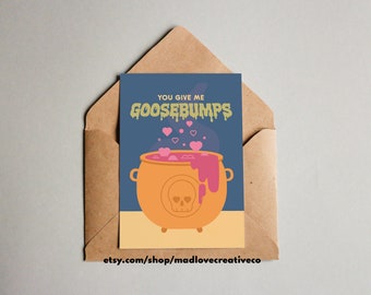 You Give Me Goosebumps Greeting Card - Cute card for early 2000s TV lover, quirky nostalgic kid's show theme card, fun witch's cauldron card