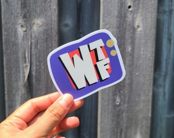 WTF Sticker - Fun nostalgic sticker for Canadian kids, retro 2000s TV sticker, funny YTV tv station sticker, Toronto nostalgia sticker