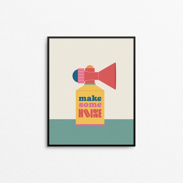 MAKE SOME NOISE Art Print - Quirky air horn print, inspirational typographic wall art, speak your mind art print, bright colored office art