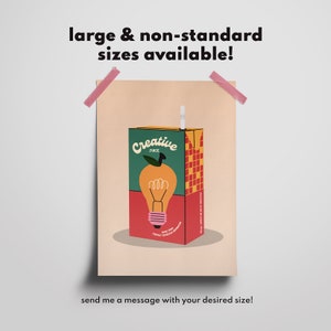 May include: A retro-style illustration of a juice box with the word "Creative" printed on it. The juice box is green, red, and orange with a light bulb inside. The text "large & non-standard sizes available!" is printed above the image and "send me a message with your desired size!" is printed below the image.