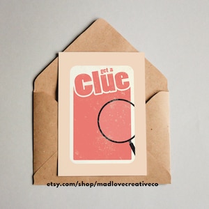 Tarjeta Get A Clue: tarjeta de felicitación sarcástica y atrevida, linda tarjeta A2 en blanco para amantes de los juegos de mesa, tarjeta peculiar para amantes del misterio para cualquier ocasión