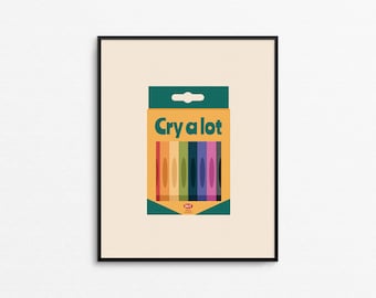 CRY A LOT Art Print - Quirky Crayola crayon wall art, cry baby funny emotional art print, bright colored nostalgic arts crafts illustration