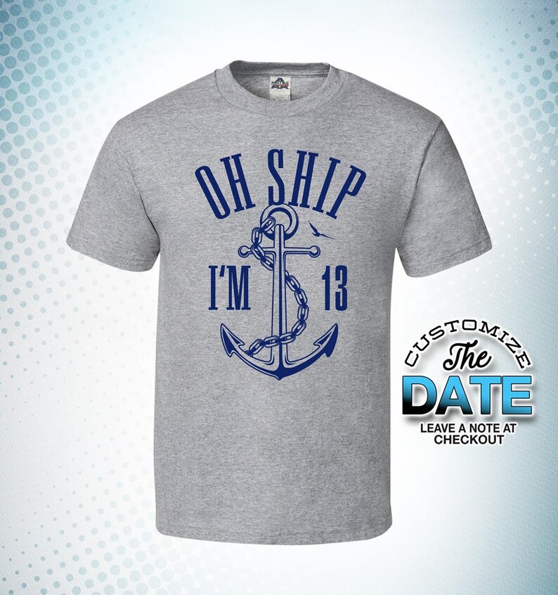13th birthday tshirt 13th birthday gifts for men Oh Ship I/'m 13 gift for 13th Birthday Party 13th birthday gift