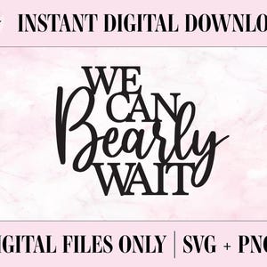 私たちは待つことができます SVG と PNG | ベビーシャワー | 性別発表 | カットファイル | Cricut | シルエット | ケーキトッパー、デカール、昇華