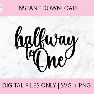 Halverwege één SVG, PNG digitale bestanden | Bestand knippen, bestand afdrukken, Cricut, Laser Cut, Glowforge, Cake Toppers, Decals