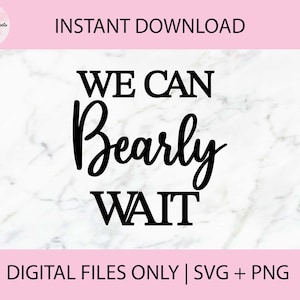 We kunnen wachten, digitale SVG-, PNG-bestanden | Snijbestand, afdrukbestand, Cricut, Lasergesneden, Glowforge, Taarttoppers, Stickers