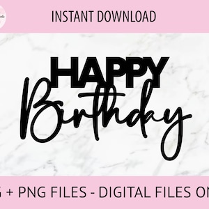 Joyeux anniversaire SVG, fichiers numériques PNG | Fichier de découpe, Fichier d'impression, Cricut, Découpe laser, Glowforge, Décorations de gâteau, Stickers