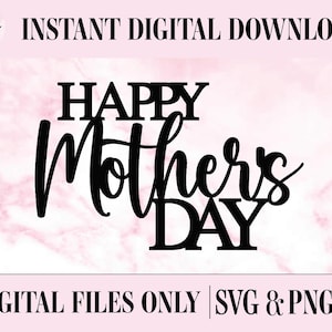 Glücklicher Muttertag SVG, PNG Digitale Dateien | Schneidedatei, Druckdatei, Cricut, Laser Cut, Printable, Cake Toppers, Decals, Sofort Download