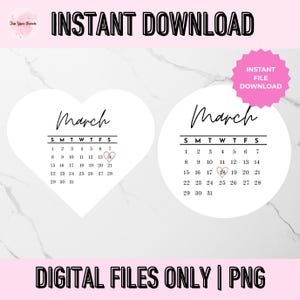 May include: Two digital March calendars with heart accents on specific dates. The calendars are in white heart and circle shapes, with the text "INSTANT DOWNLOAD" and "DIGITAL FILES ONLY | PNG".