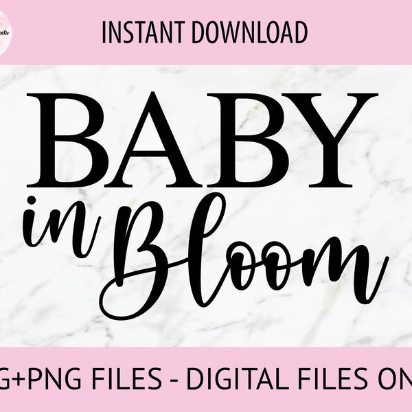 Baby In Bloom SVG, PNG Digital Files | Cut file, Print file, Cricut, Laser Cut, Glowforge, Cake Toppers, Decals, Vinyl